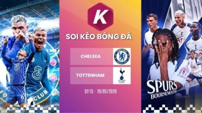 Dự đoán kèo Chelsea vs Tottenham – NHA, 20/05/2026