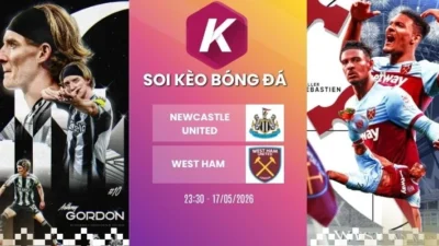 Phân tích kèo Newcastle United đối đầu West Ham – Ngoại hạng Anh, 17/05/2026