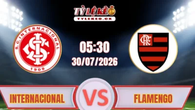 Nhận định trận Internacional vs Flamengo (05h30 ngày 30/07) tại VĐQG Brazil