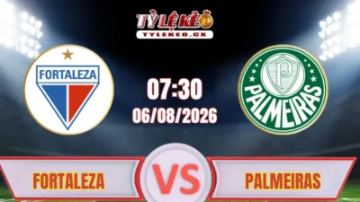 Dự đoán trận Fortaleza vs Palmeiras (07h30 ngày 06/08) Copa do Brazil