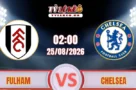 Nhận định trận đấu Fulham gặp Chelsea (02h00 ngày 25/08) tại Premier League