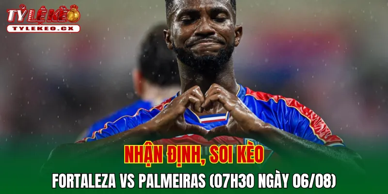 Soi kèo cuộc so tài Fortaleza vs Palmeiras