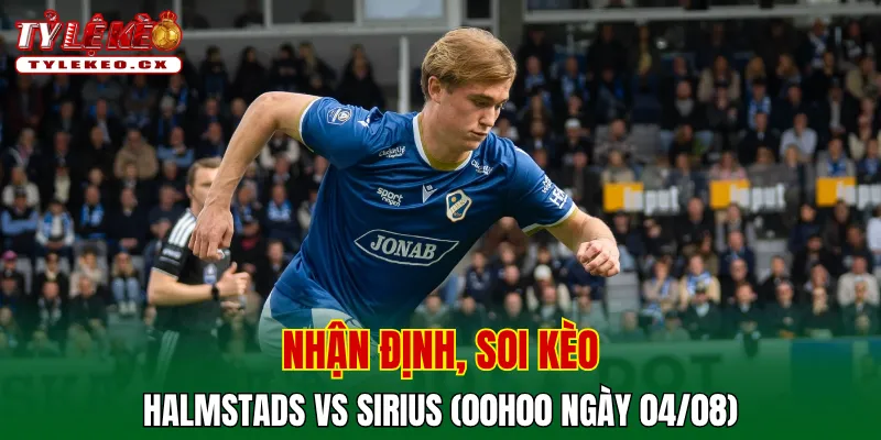 Soi kèo cuộc so tài Halmstads vs Sirius